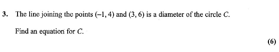 The-line-joining-the-points-(−1,-4)-and-(3,-6)-is-a-diameter-of-the-circle-C-Edexcel-A-Level Maths Pure-Question 9-2007-Paper 2.png